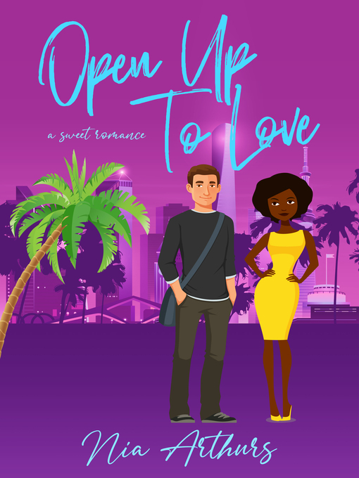 Title details for Open Up to Love by Nia Arthurs - Available